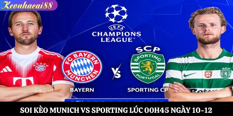 Soi Kèo Munich vs Sporting Lúc 00h45 Ngày 10-12