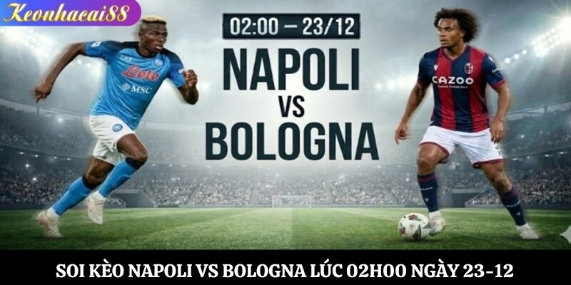 Soi kèo Napoli vs Bologna